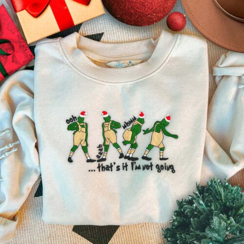 Grinch Ooh Aaah Mhmm That's It I'm Not Going Christmas Sweatshirt