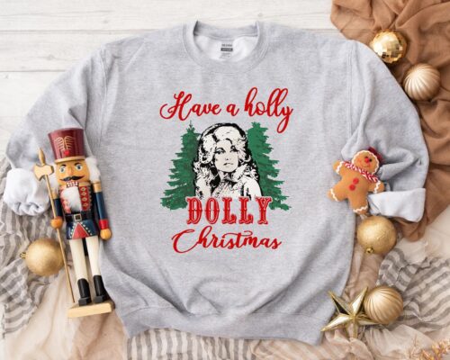 Have A Holly Dolly Christmas Sweatshirt