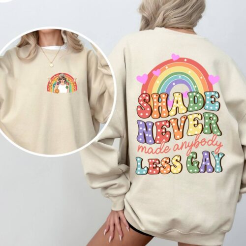 Shade never made anybody less gay Shirt